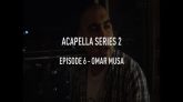 Acapella-series-S02E06-Omar-Musa